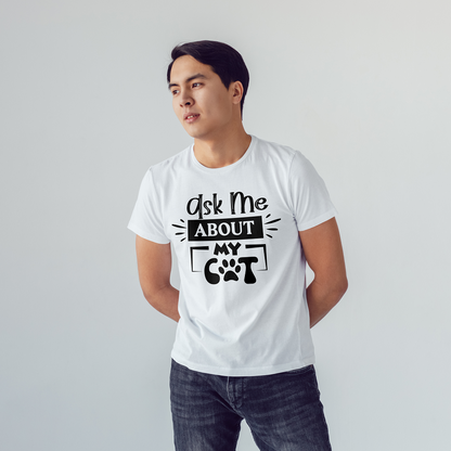 Seek Buy Love Ask Me About My Cat Unisex Tee (White)